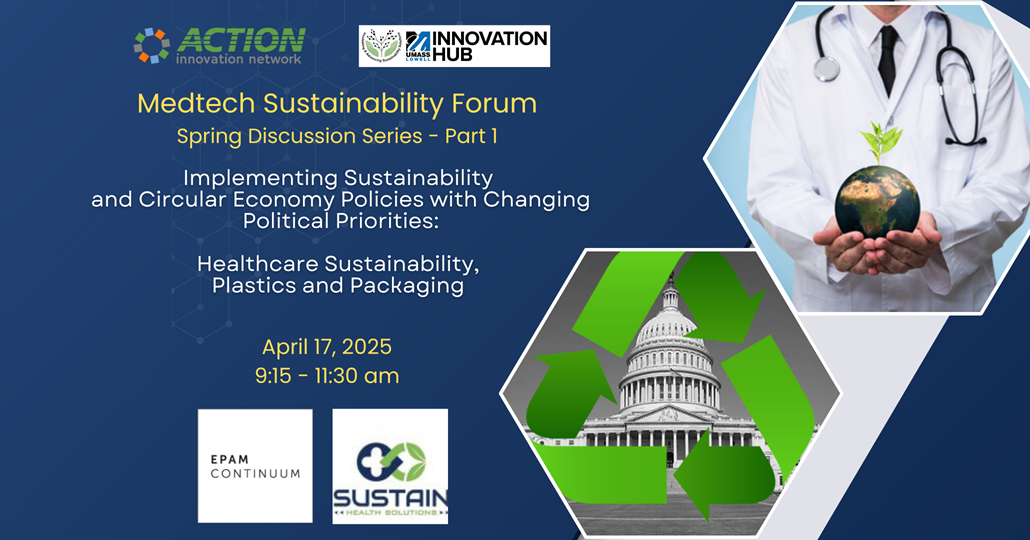 2025 Medtech Sustainability Forum Spring Discussion Series – Part 1: Implementing Sustainability and Circular Economy Policies with Changing Political Priorities: Healthcare Sustainability, Plastics and Packaging